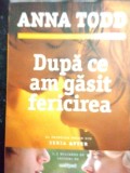Dupa ce am gasit fericirea &ndash; Anna Todd (5+1)5