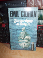 EMIL CIORAN - SINGURATATE SI DESTIN , PUBLICISTICA : 1931-1944 , HUMANITAS ,1991 foto