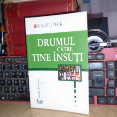 M. SCOTT PECK - DRUMUL CATRE TINE INSUTI_O NOUA PSIHOLOGIE A IUBIRII , 2001