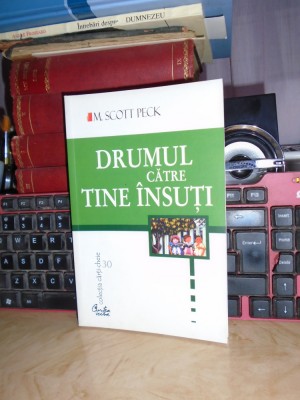 M. SCOTT PECK - DRUMUL CATRE TINE INSUTI_O NOUA PSIHOLOGIE A IUBIRII , 2001 foto