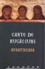 Carte De Rugaciuni. Apanthisma, - Editura Sophia