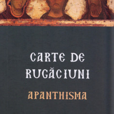 Carte De Rugaciuni. Apanthisma, - Editura Sophia