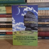 IO SECMUS - STRABUNII GALACTICI NE VORBESC DESPRE MISIUNEA SPIRITUALA A ROMANIEI , ED. II-A , 2011 *