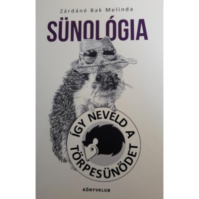 S&amp;uuml;nol&amp;oacute;gia - &amp;Iacute;gy neveld a t&amp;ouml;rpes&amp;uuml;n&amp;ouml;det - Z&amp;aacute;rd&amp;aacute;n&amp;eacute; Bak Melinda foto
