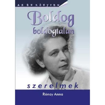 Boldog boldogtalan szerelmek - R&amp;oacute;nay Anna foto