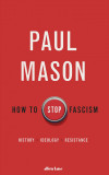 How to Stop Fascism | Paul Mason, Penguin Books Ltd
