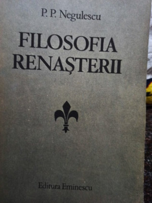 P. P. Negulescu - Filosofia renasterii (1986) foto