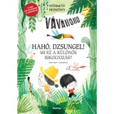 Hah&oacute;, dzsungel! - Mi ez a k&uuml;l&ouml;n&ouml;s rikoltoz&aacute;s?&nbsp; - Interakt&iacute;v mesek&ouml;nyv - A mese folytat&aacute;s&aacute;r&oacute;l te d&ouml;nthetsz! - Sylvie Misslin