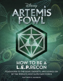 Artemis Fowl: How to Be a L.E.P.Recon | Matthew K. Manning, 2020, Disney Press