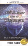 James Allen - Omul devine ceea ce gandeste