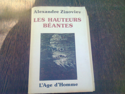 LES HAUTEURS BEANTES - ALEXANDRE ZINOVIEV CARTE IN LIMBA FRANCEZA) foto