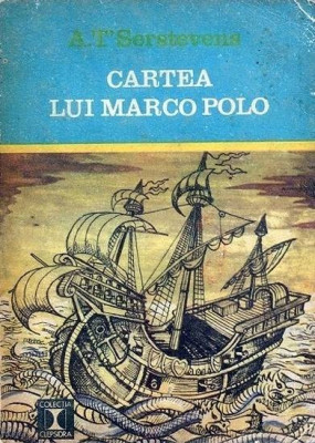 A. T&amp;#039;Serstevens - Cartea lui Marco Polo foto