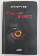 NEPOTUL LUI MEFISTO , roman de GHEORGHE FILIP , 2011