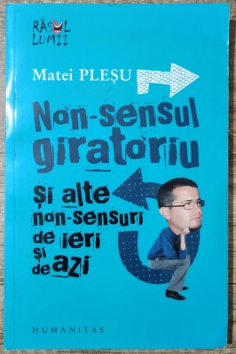 Non-sensul giratoriu si alte non-sensuri de ieri si de azi - Matei Plesu foto
