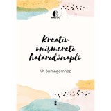 Kreat&iacute;v &ouml;nismereti hat&aacute;ridőnapl&oacute; - &Uacute;t &ouml;nmagamhoz - P&aacute;l Kata Dorottya