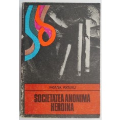 Societatea Anonima Heroina &ndash; Frank Arnau