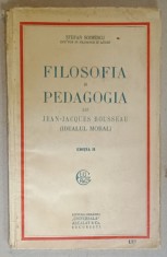 FILOSOFIA SI PEDAGOGIA LUI JEAN - JACQUES ROUSSEAU ( IDEALUL MORAL ) de STEFAN SOIMESCU , ANII &#039;20 * PREZINTA HALOURI DE APA