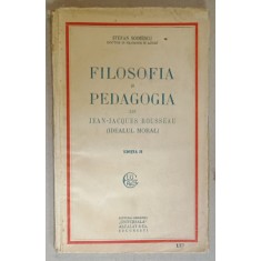 FILOSOFIA SI PEDAGOGIA LUI JEAN - JACQUES ROUSSEAU ( IDEALUL MORAL ) de STEFAN SOIMESCU , ANII &#039;20 * PREZINTA HALOURI DE APA
