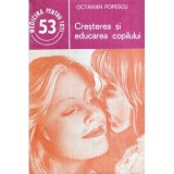 Octavian Popescu - Cresterea si educarea copilului - 119441