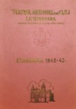 TEATRUL NATIONAL DIN CLUJ LA TIMISOARA - STAGIUNEA 1942 - 43 .