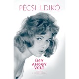 P&eacute;csi Ildik&oacute; - &Uacute;gy, ahogy volt - L. P&eacute;terfi Csaba
