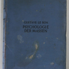 PSYCHOLOGIE DER MASSEN von GUSTAVE LE BON , EDITIE INTERBELICA