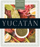 Yucatan: Recipes from a Culinary Expedition, 2015