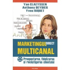 Marketingul Direct Multicanal - Yan Claeyssen, Anthony Deydier, Yves Riquet