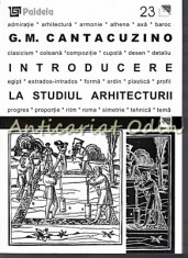 Introducere La Studiul Arhitecturii - G. M. Cantacuzino foto
