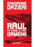 Cumpara ieftin Raul pe care il fac oamenii/Sandrone Dazieri