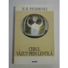 CERUL VAZUT PRIN LENTILA - H.- R. PATAPIEVICI