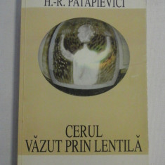 CERUL VAZUT PRIN LENTILA - H.- R. PATAPIEVICI