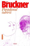 Paradoxul iubirii - Pascal Bruckner - Editura Trei