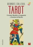 Tarot. O viziune filozofică și terapeutică a Tarotului de Marsilia - Georges Colleuil - Editura Niculescu