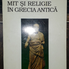 Jean Pierre Vernant - Mit si religie in Grecia Antica