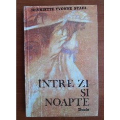 Henriette Yvonne Stahl - Intre zi si noapte