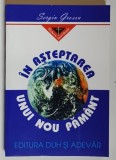 IN ASTEPTAREA UNUI NOU PAMANT de SERGIU GROSSU , 1998 *DEDICATIE