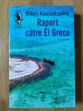 Nikos Kazantzakis - Raport catre El Greco - text integral (stare foarte buna)