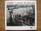 MARIUS OLTEANU - TIMOC - LUMEA DE DINCOLO - 2010