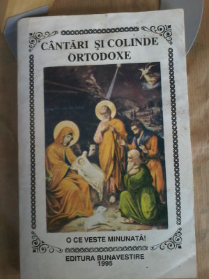 Cantari si colinde ortodoxe/Editura BunaVestire/Bacau/1995 foto