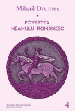 Povestea neamului rom&acirc;nesc (Vol. 4) - Hardcover - Mihail Drumeş - Cartea Rom&acirc;nească | Art