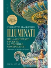 Illuminati. De la societate secreta la teoriile conspiratiei/Pierre-Yves Beaurepaire foto