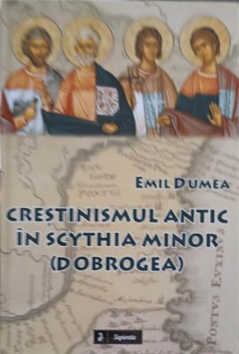 CRESTINISMUL ANTIC IN SCYTHIA MINOR (DOBROGEA)-EMIL DUMEA-252661 foto