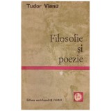 Tudor Vianu - Filosofie si poezie - 129299