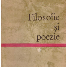 Tudor Vianu - Filosofie si poezie - 129299