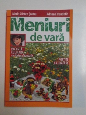 MENIURI DE VARA , VACANTA CULINARA de MARIA CRISTEA SOIMU , ADRIANA TRANDAFIR , 2013 foto