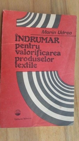 Indrumar pentru valorificarea produselor textile- Marin Udrea