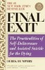 Final Exit (Third Edition): The Practicalities of Self-Deliverance and Assisted Suicide for the Dying