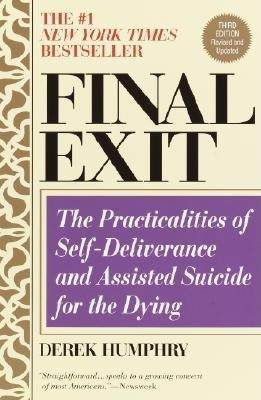 Final Exit (Third Edition): The Practicalities of Self-Deliverance and Assisted Suicide for the Dying foto