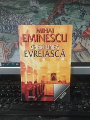 Mihai Eminescu, Chestiunea evreiască, seria Documente Revelatori, editura Vestala, București 2000, 136